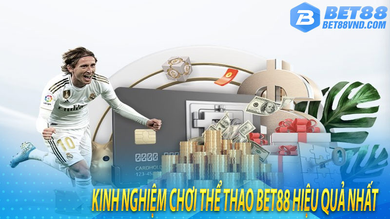 Kinh nghiệm chơi thể thao bet88 hiệu quả nhất