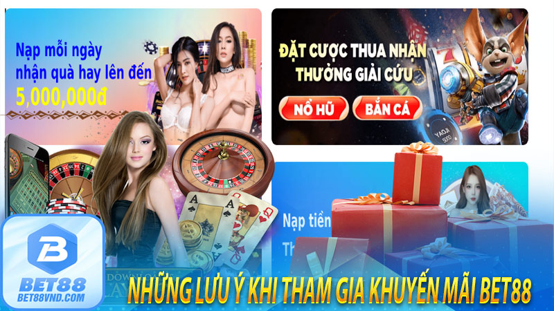 Những lưu ý khi tham gia khuyến mãi bet88