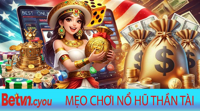 Mẹo chơi Nổ Hũ Thần Tài